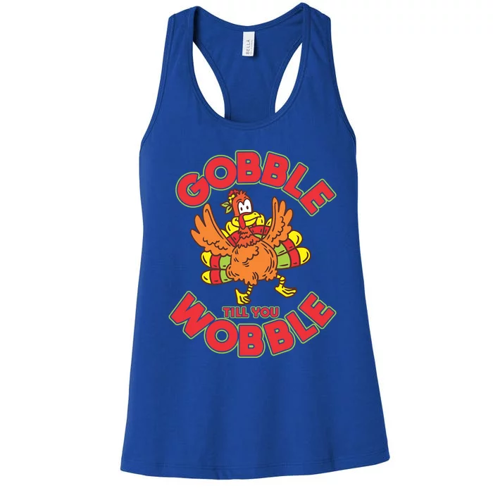 Funny Thanksgiving Turkey Gobble Till You Wobble Cool Gift Women's Racerback Tank