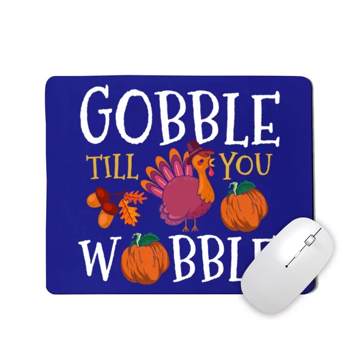 Funny Thanksgiving Turkey Gobble Till You Wobble Funny Gift Mousepad