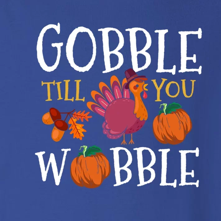 Funny Thanksgiving Turkey Gobble Till You Wobble Funny Gift Toddler Long Sleeve Shirt