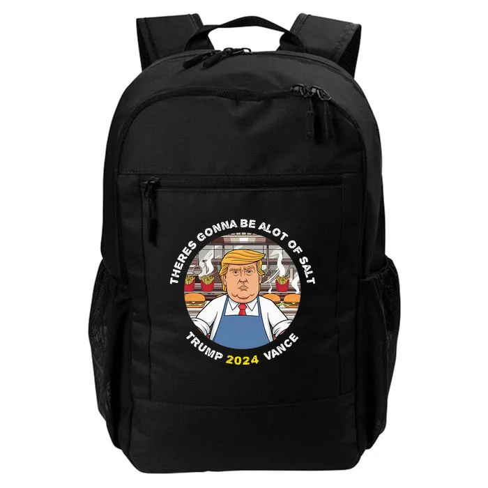 Funny Trump Theres Gonna Be Alot Of Salt Trump Vance 2024 Daily Commute Backpack