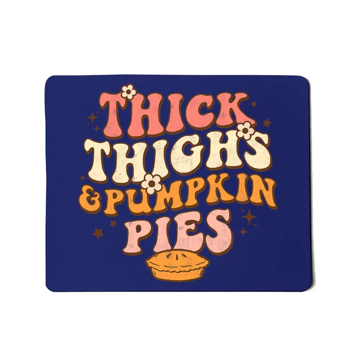 Funny Thick Thighs Pumpkin Pie Thanksgiving Mousepad