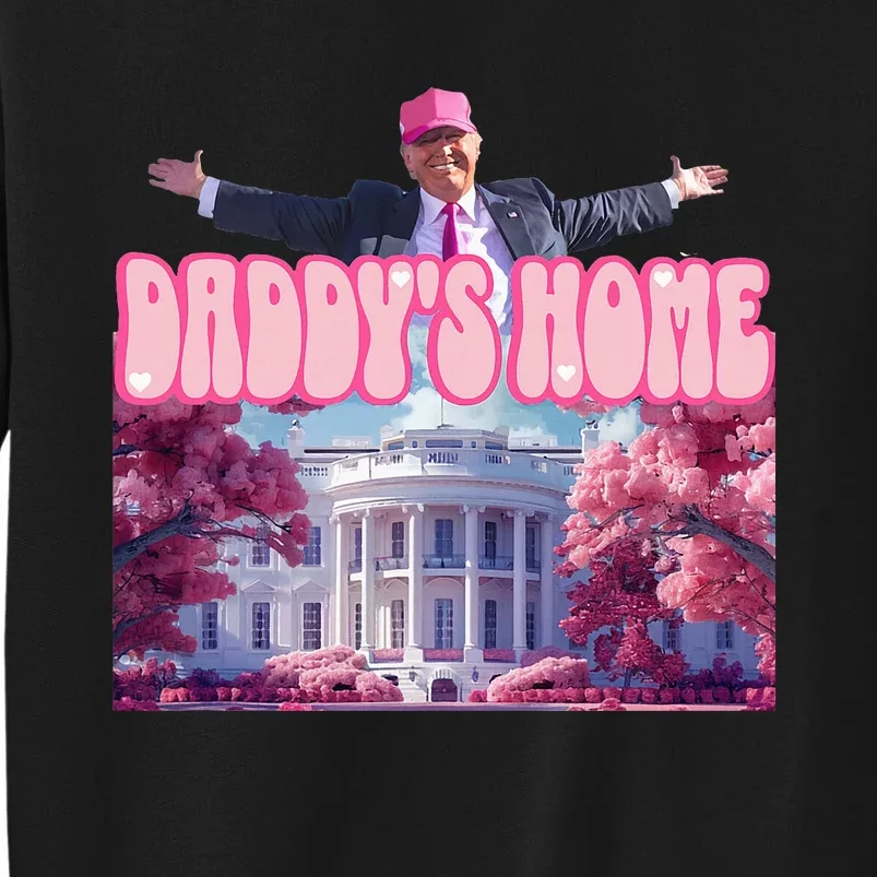 Funny Trump Take America Back Daddys Home Trump 2024 Tall Sweatshirt