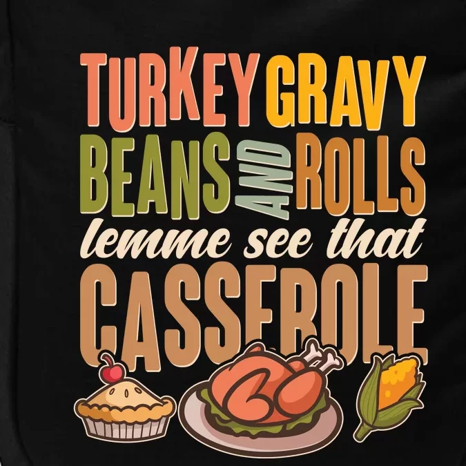 Funny Thanksgiving Turkey Gravy Bean And Rolls Lemme See That Casserole Impact Tech Backpack