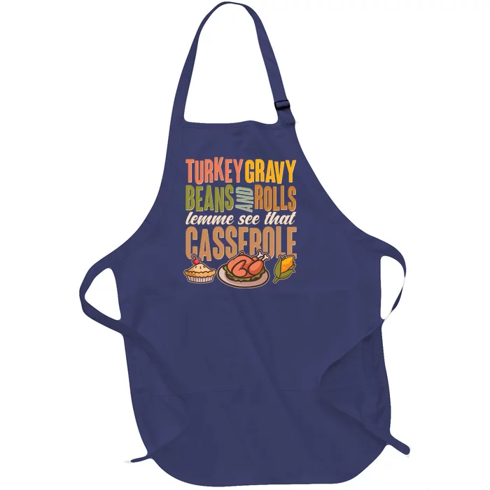 Funny Thanksgiving Turkey Gravy Bean And Rolls Lemme See That Casserole Full-Length Apron With Pocket