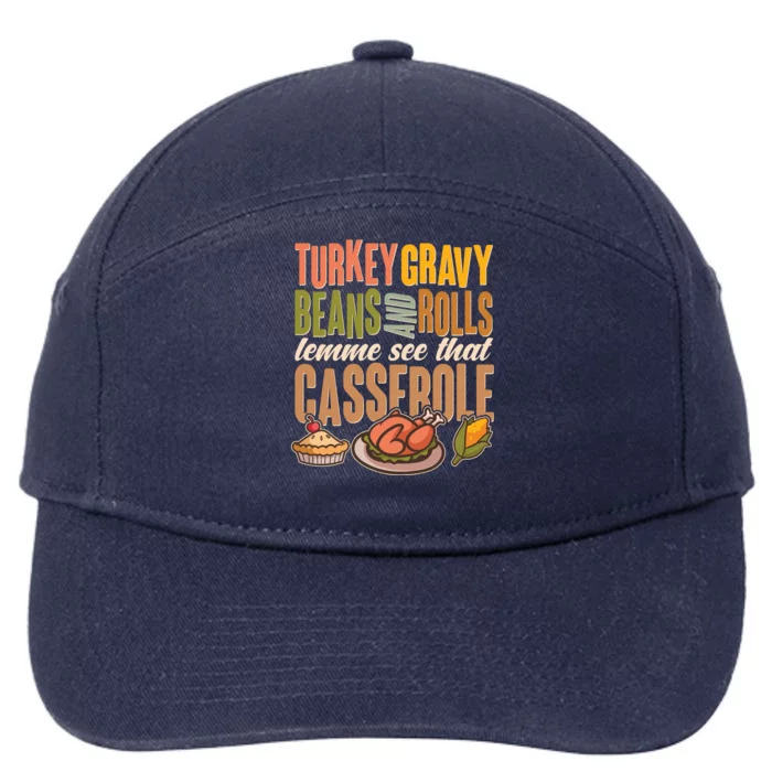 Funny Thanksgiving Turkey Gravy Bean And Rolls Lemme See That Casserole 7-Panel Snapback Hat