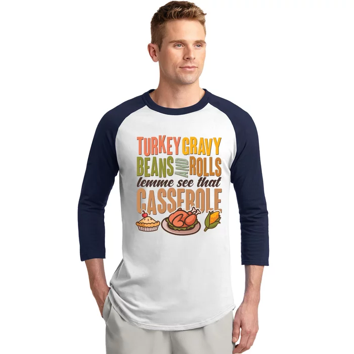 Funny Thanksgiving Turkey Gravy Bean And Rolls Lemme See That Casserole Baseball Sleeve Shirt