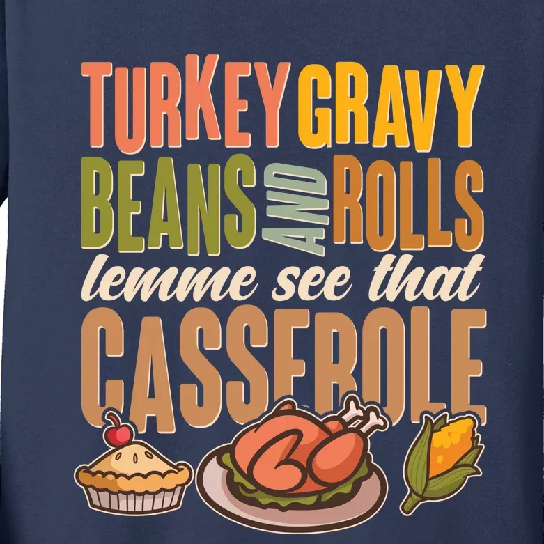 Funny Thanksgiving Turkey Gravy Bean And Rolls Lemme See That Casserole Kids Long Sleeve Shirt