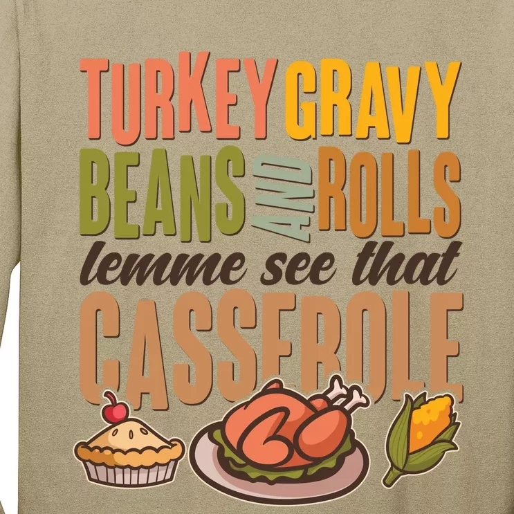 Funny Thanksgiving Turkey Gravy Bean And Rolls Lemme See That Casserole Long Sleeve Shirt