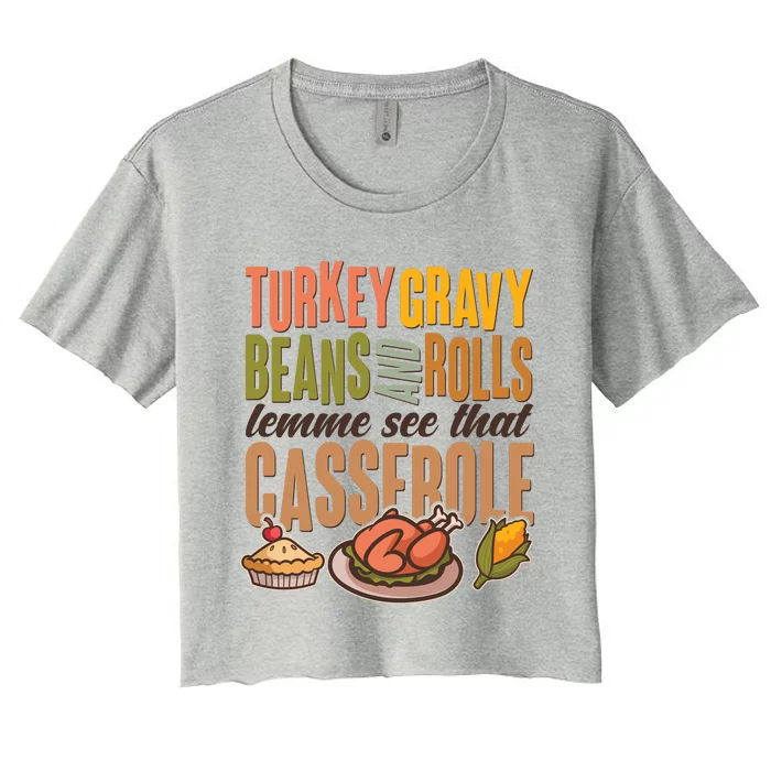 Funny Thanksgiving Turkey Gravy Bean And Rolls Lemme See That Casserole Women's Crop Top Tee