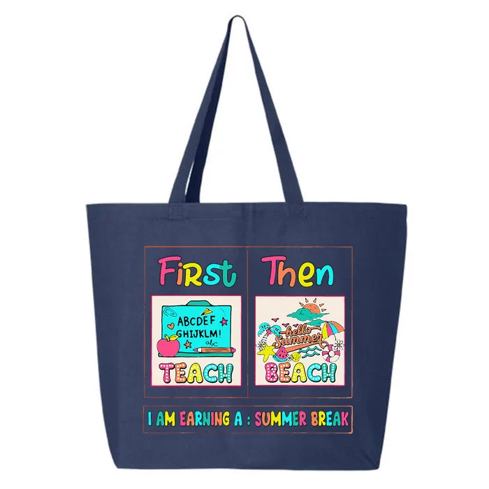 First Teach Then Beach I Am Earning A Summer Break 25L Jumbo Tote