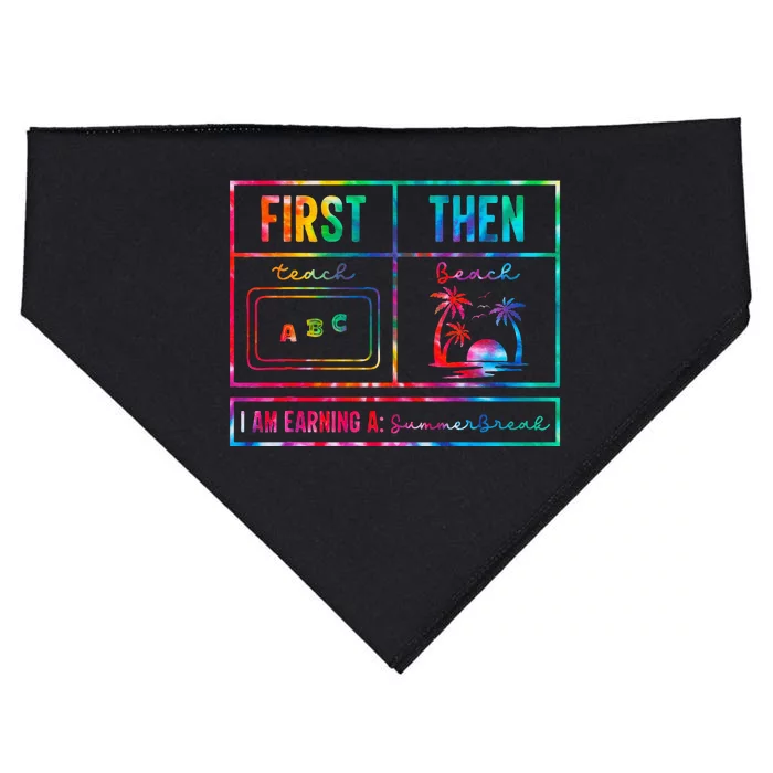 First Teach Then Beach I Am Earning A Summer Break Tie Dye USA-Made Doggie Bandana