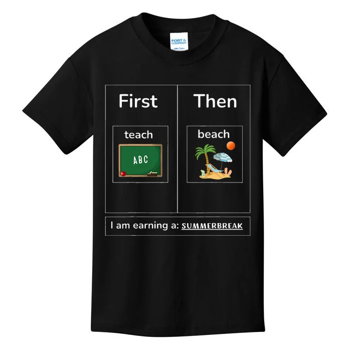 First Teach Then Beach I Am Earning A Summer Break Kids T-Shirt