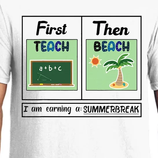 First Teach Then Beach I Am Earning A Summer Break Teacher Pajama Set