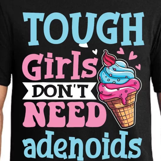 Funny Tonsillectomy Tough Girl Dont Need Adenoids Tonsil Out Pajama Set