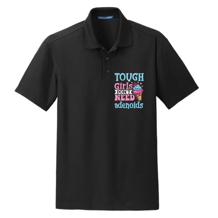 Funny Tonsillectomy Tough Girl Dont Need Adenoids Tonsil Out Dry Zone Grid Performance Polo