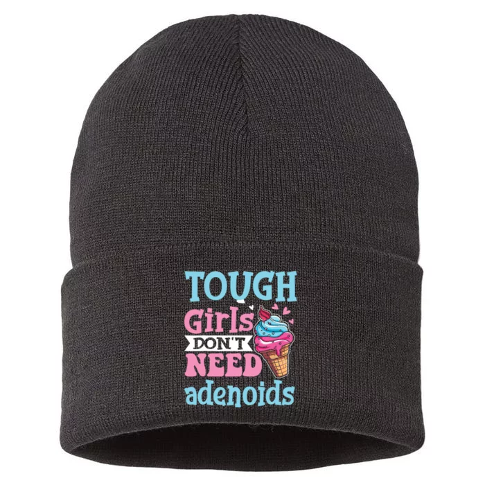 Funny Tonsillectomy Tough Girl Dont Need Adenoids Tonsil Out Sustainable Knit Beanie