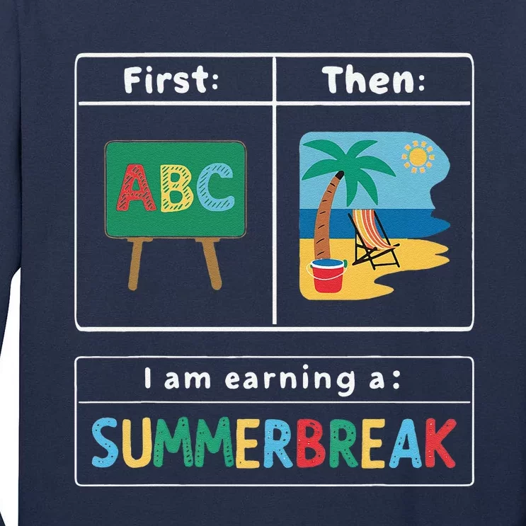 First Teach Then Beach Teacher I Am Earning A Summerbreak Tall Long Sleeve T-Shirt