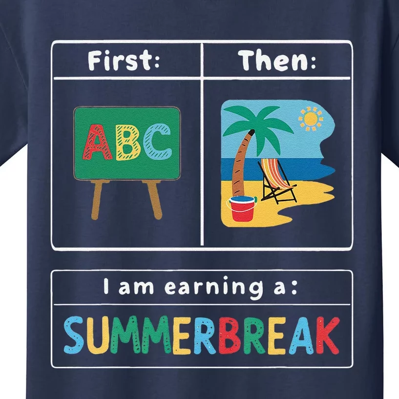 First Teach Then Beach Teacher I Am Earning A Summerbreak Kids T-Shirt