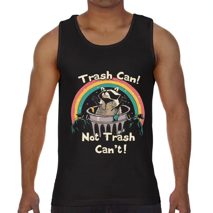 Funny Trash Talker Trash Can Not Trash Cant Comfort Colors® Tank Top