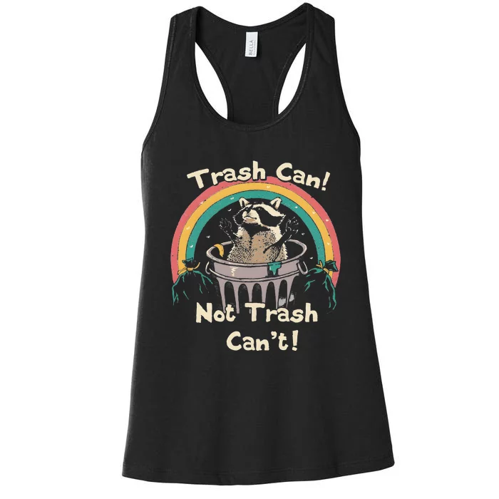 Funny Trash Talker Trash Can Not Trash Cant Women's Racerback Tank