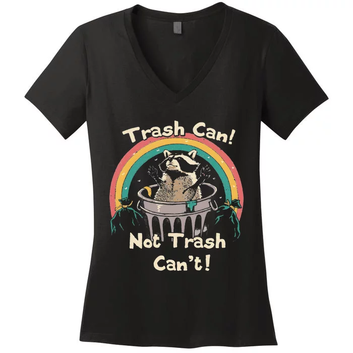 Funny Trash Talker Trash Can Not Trash Cant Women's V-Neck T-Shirt