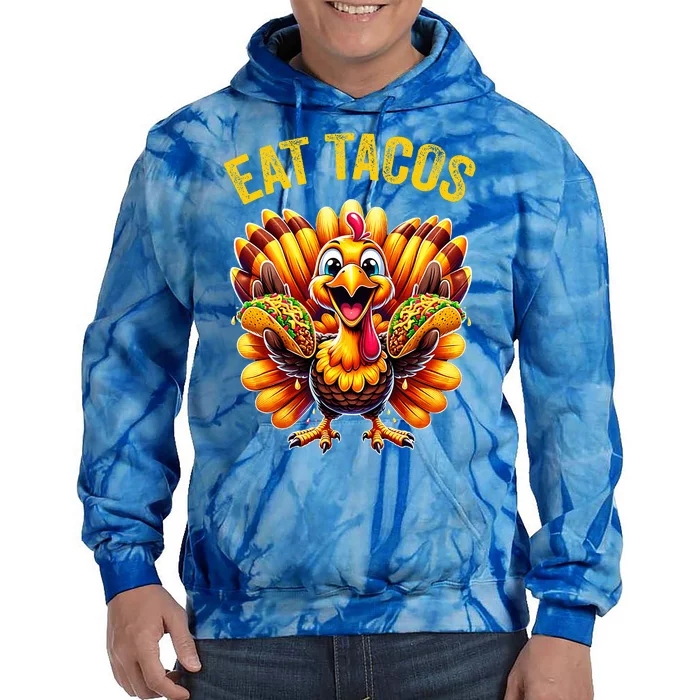 Funny Thanksgiving Turkey Eat Tacos Mexican Thanksgiving Fun Tie Dye Hoodie