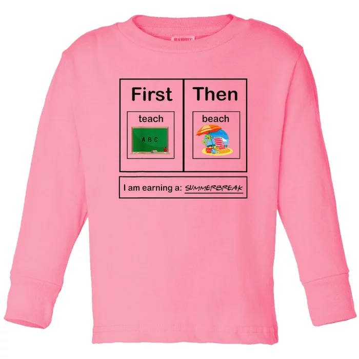 First Teach Then Beach First Teach Then Beach Funny Teacher Toddler Long Sleeve Shirt