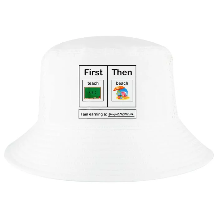 First Teach Then Beach First Teach Then Beach Funny Teacher Cool Comfort Performance Bucket Hat