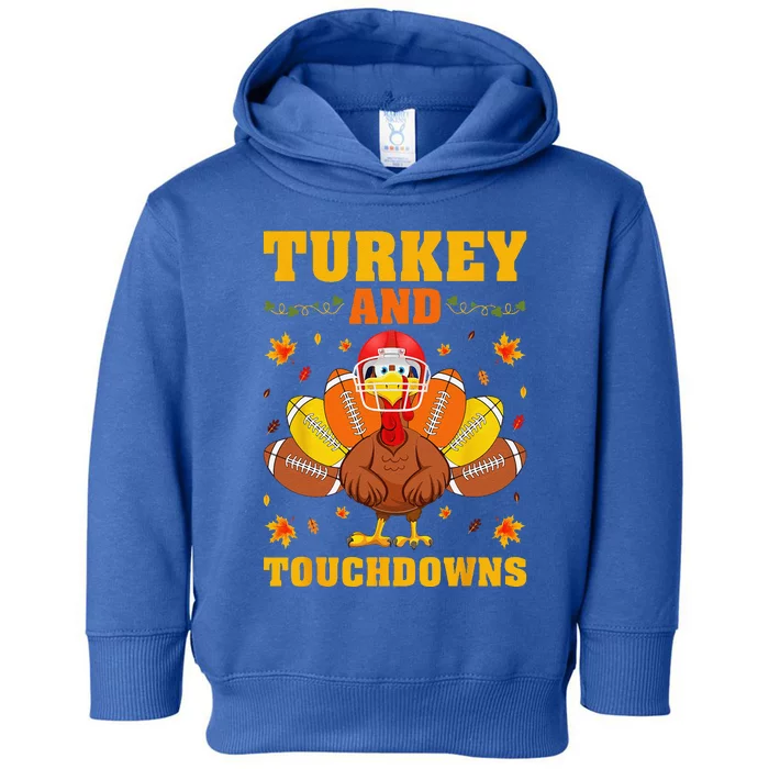 Funny Thanksgiving Turkey And Touchdowns Toddler Hoodie