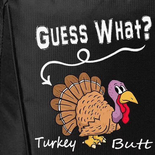 Funny Thanksgiving Turkey Gift Guess What Turkey Butt! City Backpack