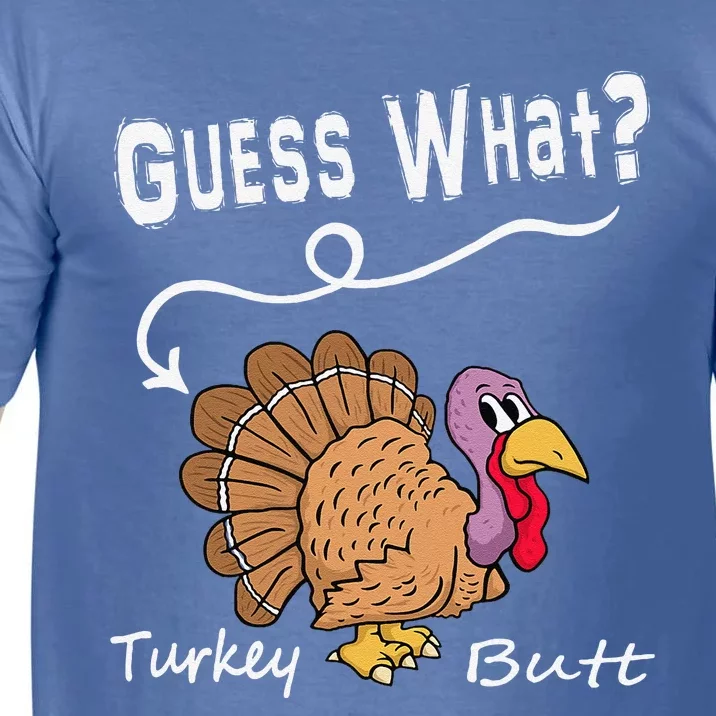 Funny Thanksgiving Turkey Gift Guess What Turkey Butt! Comfort Colors T-Shirt