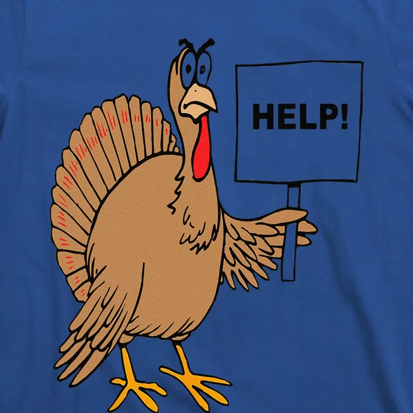 Funny Thanksgiving Turkey Humor Help Sign Christmas Turkey T-Shirt