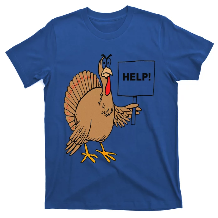 Funny Thanksgiving Turkey Humor Help Sign Christmas Turkey T-Shirt