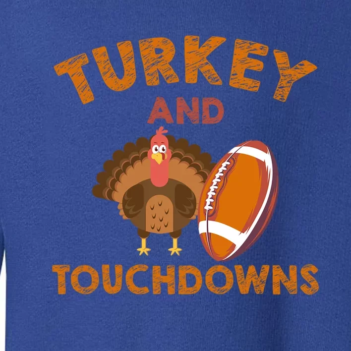 Football Thanksgiving Turkey And Touchdowns Gift Toddler Sweatshirt