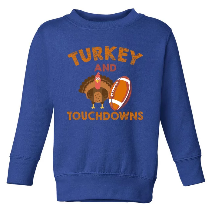 Football Thanksgiving Turkey And Touchdowns Gift Toddler Sweatshirt