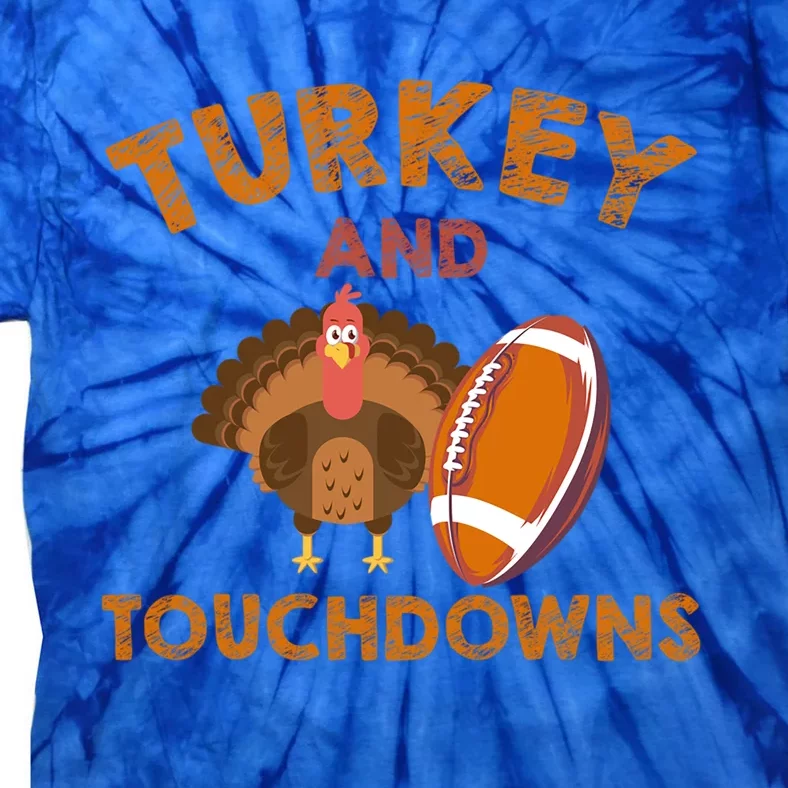 Football Thanksgiving Turkey And Touchdowns Gift Tie-Dye T-Shirt