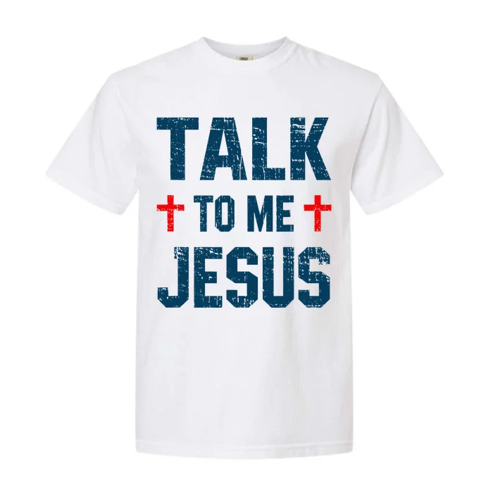 Funny Talk To Me Jesus Christ Vintage Garment-Dyed Heavyweight T-Shirt