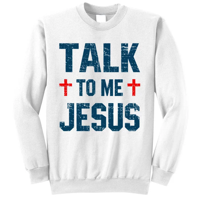 Funny Talk To Me Jesus Christ Vintage Sweatshirt