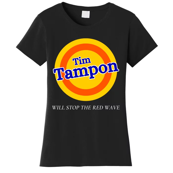 Funny Tampon Tim Will Stop The Red Wave Women's T-Shirt