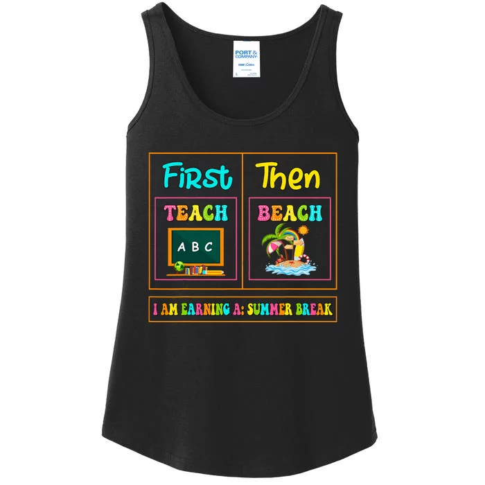 First Teach Then Beach I Am Earning A Summer Break Ladies Essential Tank