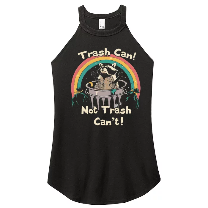 Funny Trash Talker Trash Can Not Trash Cant Women’s Perfect Tri Rocker Tank