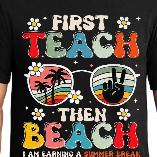 First Teach Then Beach I Am Earning A Summer Break Pajama Set