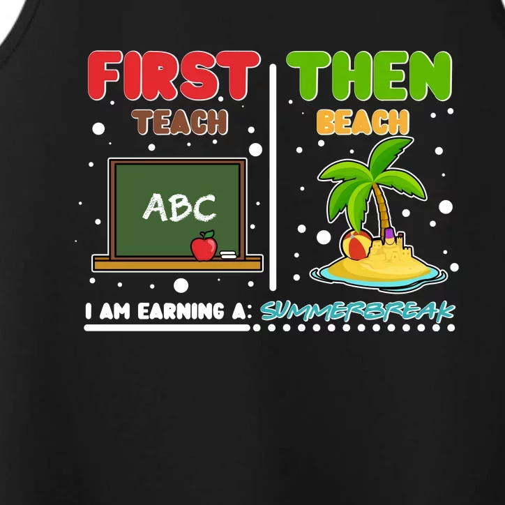 First Teach Then Beach I Am Earning A Summerbreak Performance Tank