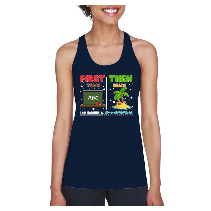 First Teach Then Beach I Am Earning A Summerbreak Women's Racerback Tank