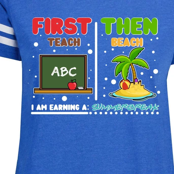 First Teach Then Beach I Am Earning A Summerbreak Enza Ladies Jersey Football T-Shirt