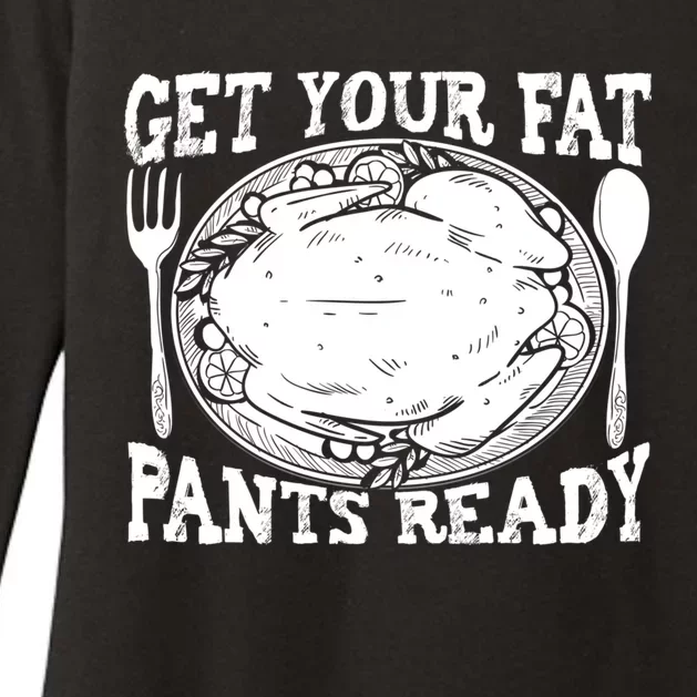 Funny Thanksgiving Turkey Holiday Get Your Fat Pants Ready Cute Gift Womens CVC Long Sleeve Shirt