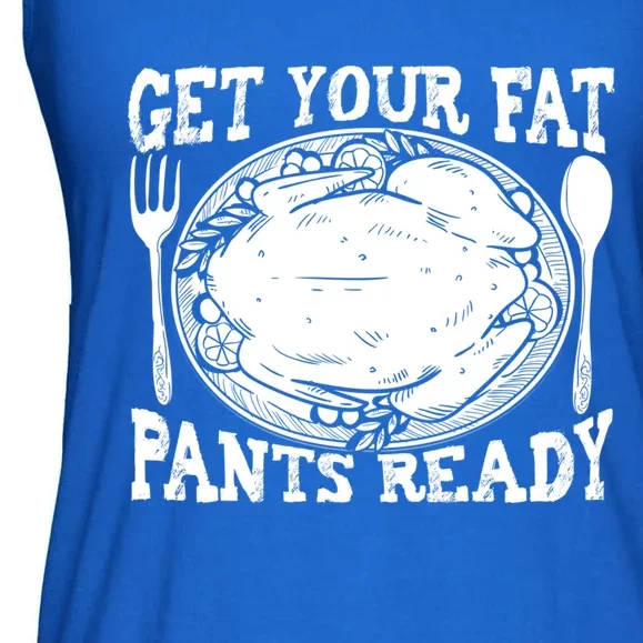 Funny Thanksgiving Turkey Holiday Get Your Fat Pants Ready Cute Gift Ladies Essential Flowy Tank