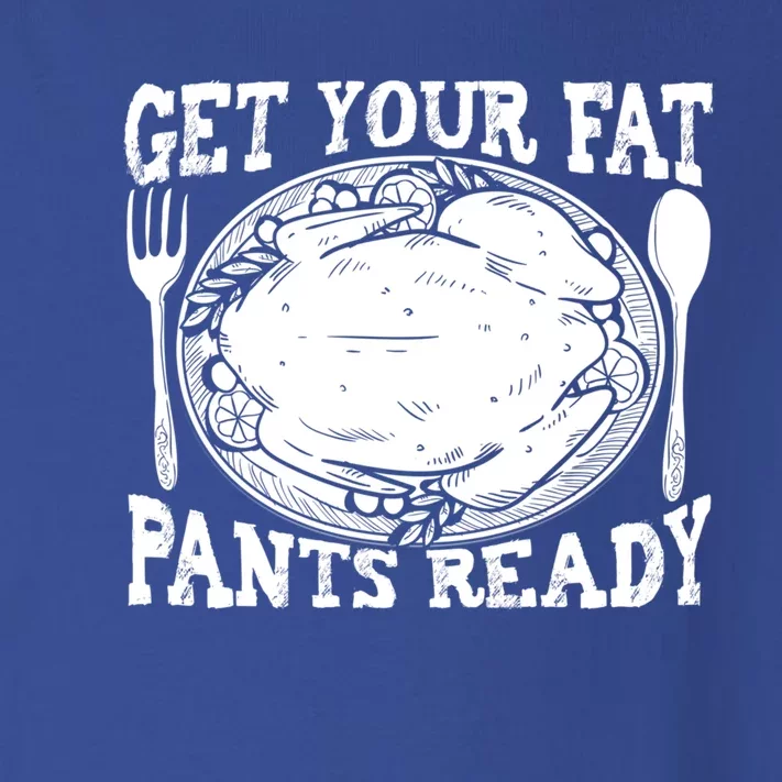 Funny Thanksgiving Turkey Holiday Get Your Fat Pants Ready Cute Gift Toddler Long Sleeve Shirt