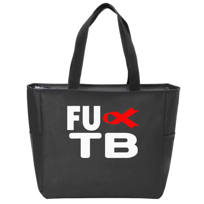 FU TB Tuberculosis World TB Day Tuberculosis Awareness Zip Tote Bag