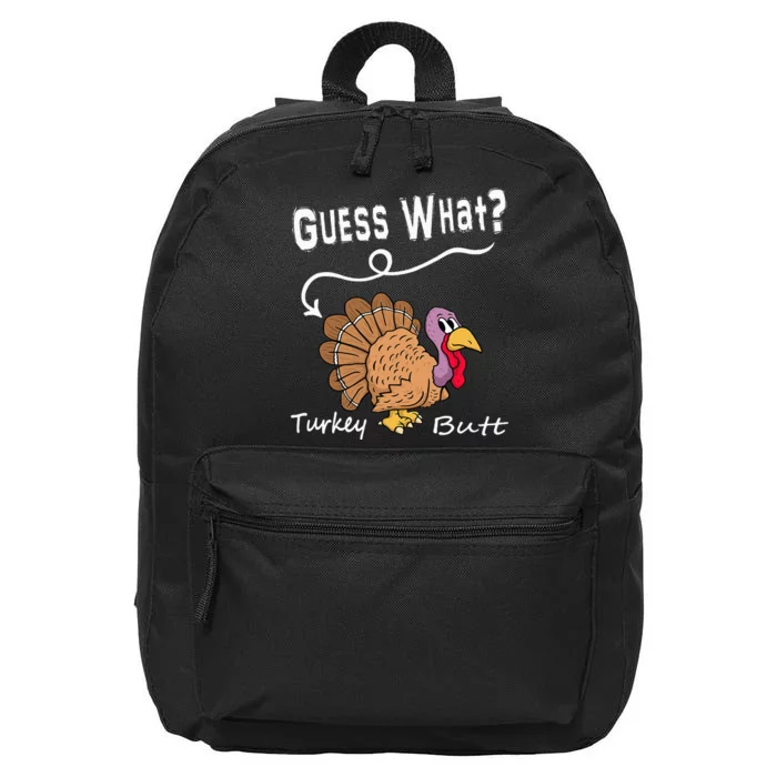 Funny Thanksgiving Turkey Gift Guess What Turkey Butt! 16 in Basic Backpack